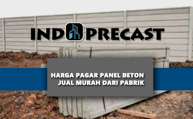Harga Pagar Panel Beton