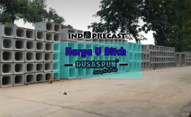Harga U Ditch Dusaspun