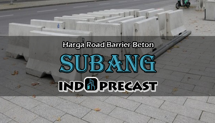 Harga Road Barrier Beton Subang