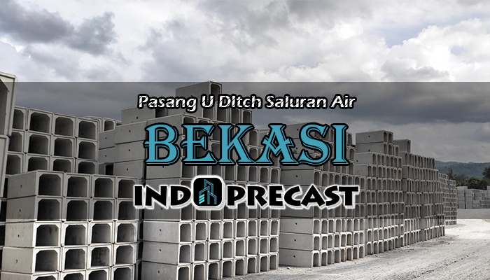 Jasa Pasang U Ditch Bekasi