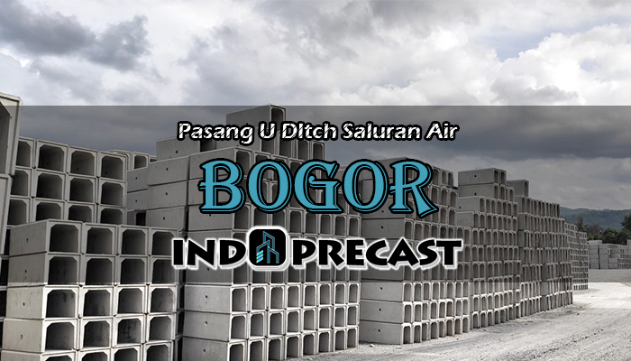 Jasa Pasang U Ditch Bogor