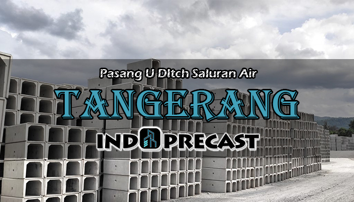 Jasa Pasang U Ditch Tangerang