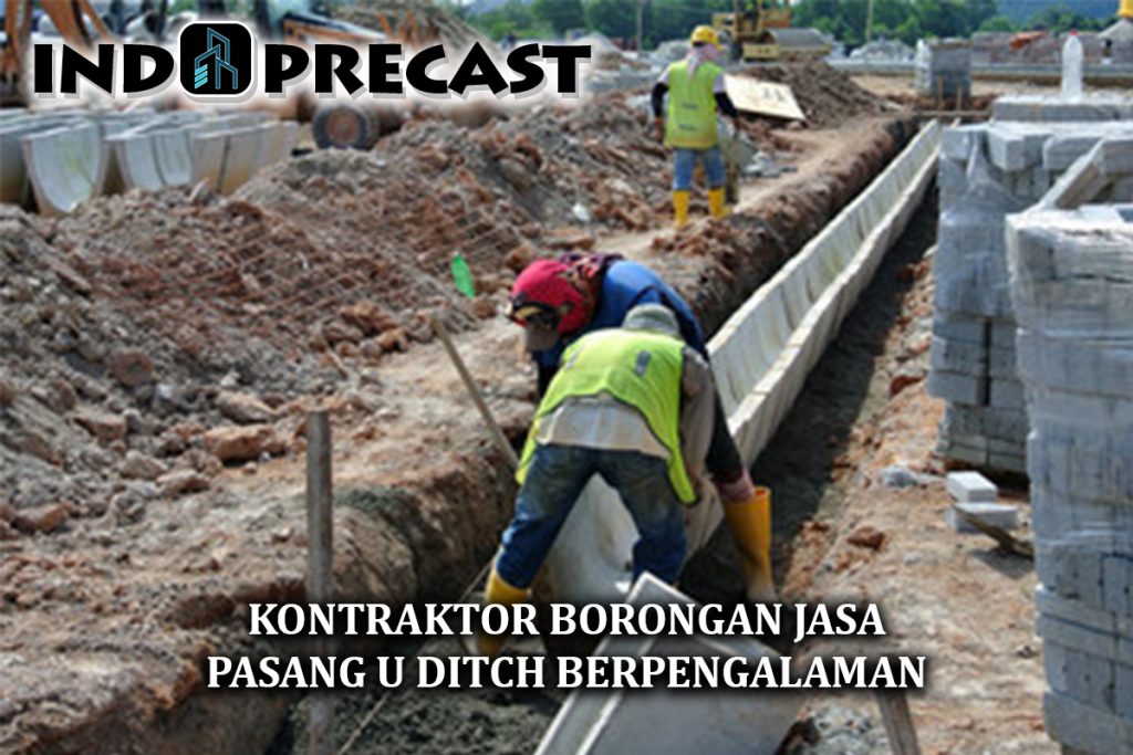 Kontraktor Pasang U Ditch Berpengalaman