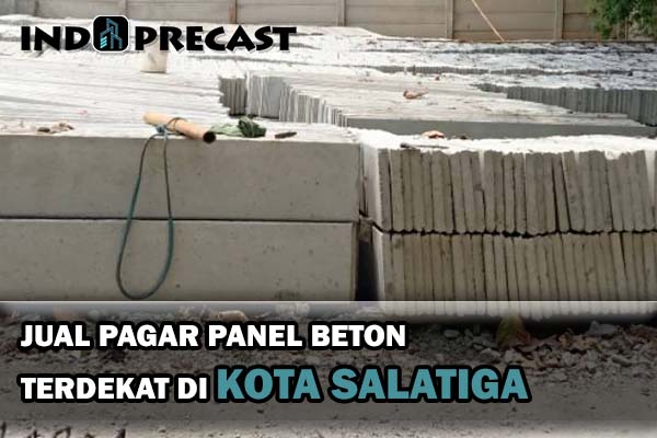 Harga Pagar Panel Beton Kota Salatiga